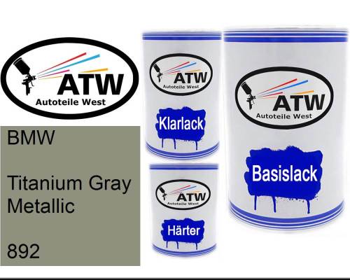 BMW, Titanium Gray Metallic, 892: 500ml Lackdose + 500ml Klarlack + 250ml Härter - Set, von ATW Autoteile West.